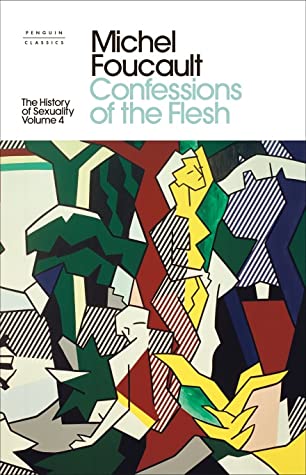 The History of Sexuality: 4: Confessions of the Flesh(HB) by Michel Foucault, Robert Hurley (Translation)