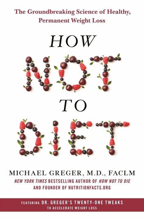 How Not To Diet by Michael Greger
