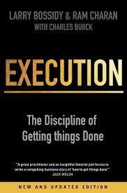 Execution: The Discipline of Getting Things Done by Larry Bossidy, Ram Charan, Charles Burck