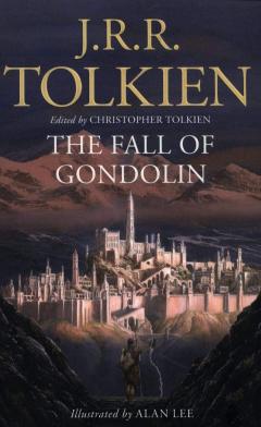 The Fall of Gondolin (HB) by J.R.R. Tolkien, Alan Lee (Illustrator)