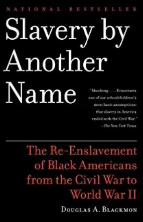 Slavery by Another Name by Douglas A. Blackmon