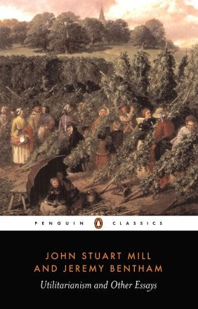 Utilitarianism and Other Essays by Jeremy Bentham, John Stuart Mill