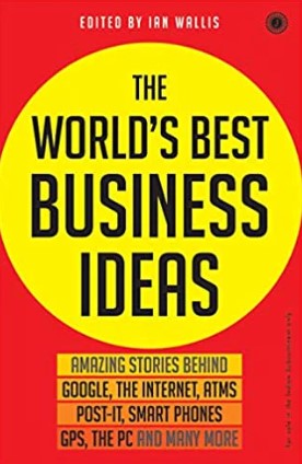 The World's Best Business Ideas by Ian Wallis