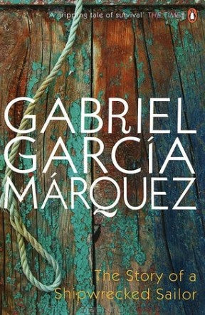 The Story of a Shipwrecked Sailor by Gabriel García Márquez, Randolph Hogan (Translator)