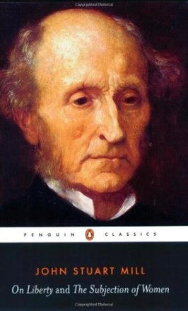 On Liberty and The Subjection of Women by John Stuart Mill