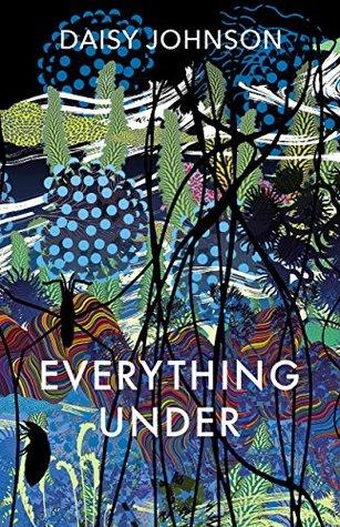 Everything Under by Daisy Johnson
