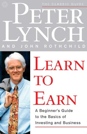 Learn to Earn by Peter Lynch, John Rothchild