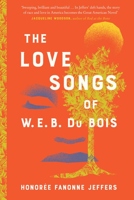 The Love Songs of W.E.B Du Bois by Honorée Fanonne Jeffers