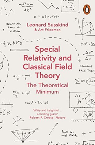 Special Relativity and Classical Field Theory by Leonard Susskind, Art Friedman