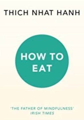 How to Eat by Thich Nhat Hanh