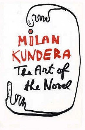 The Art of the Novel by Milan Kundera
