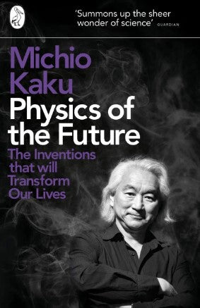 Physics of the Future by Michio Kaku