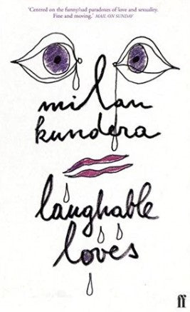 Laughable Loves by Milan Kundera