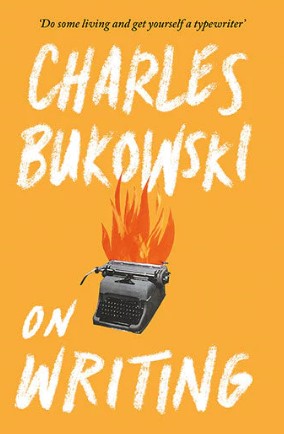 On Writing by Charles Bukowski