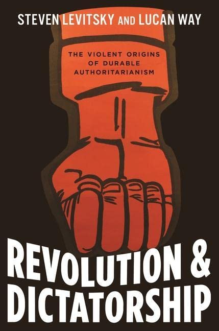 Revolution and Dictatorship by Steven Levitsky