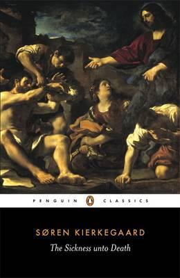 The Sickness unto Death by Søren Kierkegaard, Alastair Hannay (Translator)