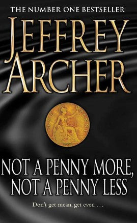 Not a Penny More, Not a Penny Less by Jeffrey Archer