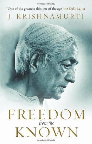 Freedom from the Known by Jiddu Krishnamurti