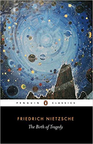 The Birth of Tragedy by Friedrich Nietzsche, Shaun Whiteside (Translator)