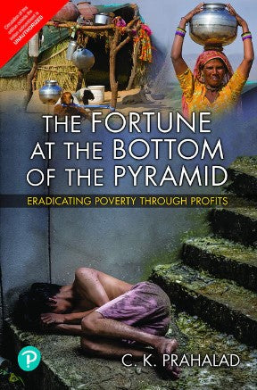 The Fortune at The Bottom of The Pyramid by C.K. Prahlad
