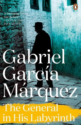 The General in His Labyrinth by Gabriel García Márquez