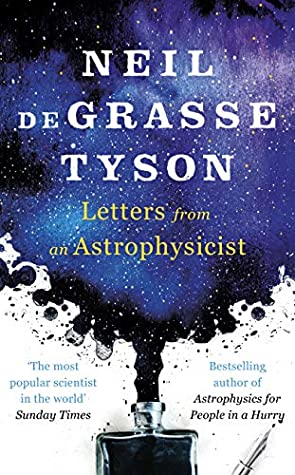 Letters from an Astrophysicist by Neil deGrasse Tyson