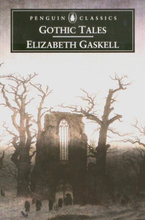 Gothic Tales by Elizabeth Gaskell