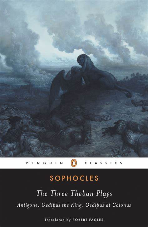 The Three Theban Plays: Antigone, Oedipus the King, Oedipus at Colonus by Sophocles, Robert Fagles (Translator)