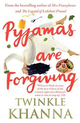 Pyjamas are Forgiving by Twinkle Khanna