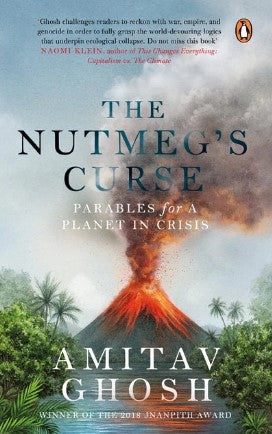 The Nutmeg’s Curse by Amitav Ghosh
