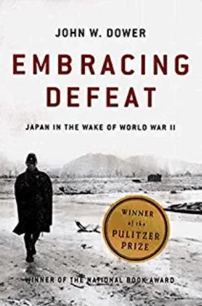 Embracing Defeat Japan in the Wake of World War II by John W. Dower