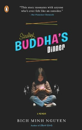 Stealing Buddha's Dinner by Bich Minh Nguyen