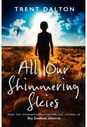All Our Shimmering Skies by Trent Dalton