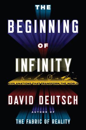 The Beginning of Infinity by David Deutsch