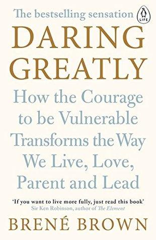 Daring Greatly by Brené Brown
