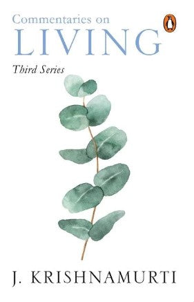 Commentaries on Living: Third Series by J. Krishnamurti