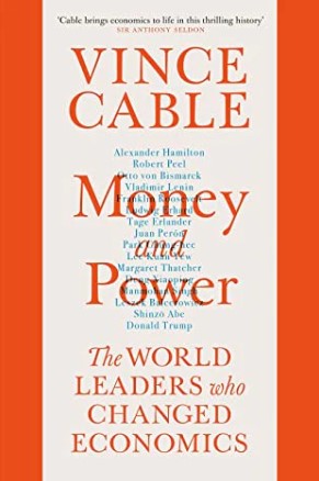 Money and Power: The World Leaders Who Changed Economics by Vince Cable