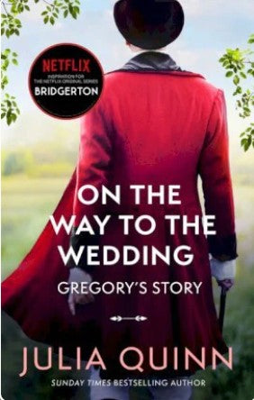 On the Way to the Wedding by Julia Quinn (Gregory's story)