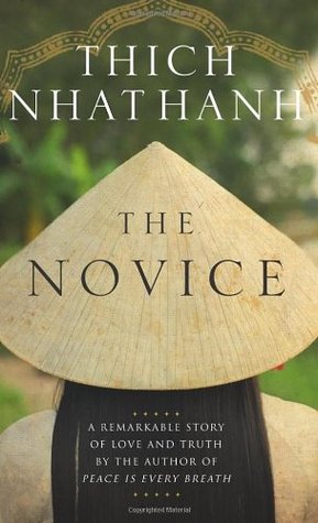 The Novice: A remarkable story of love and truth by Thich Nhat Hanh