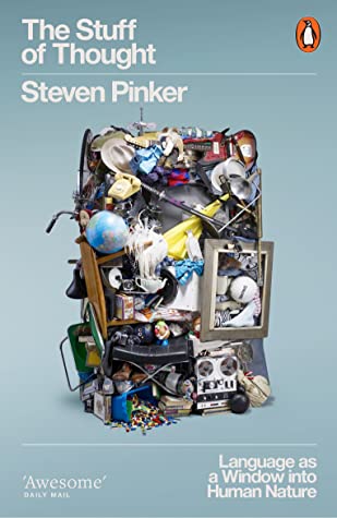 The Stuff of Thought: Language as a Window into Human Nature by Steven Pinker