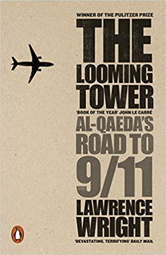 Looming Tower Al Qaeda & the Road to 9 11 by Lawrence Wright