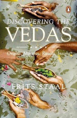 Discovering the Vedas: Origins, Mantras, Rituals, Insights by Frits St ...
