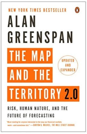 The Map and the Territory: Risk, Human Nature, and the Future of Forecasting by Alan Greenspan