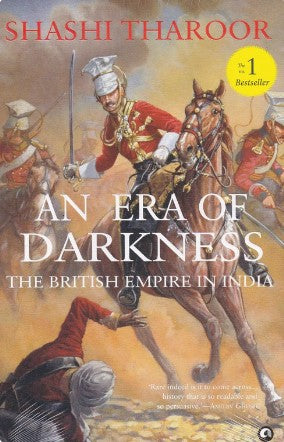 An Era of Darkness: The British Empire in India by Shashi Tharoor