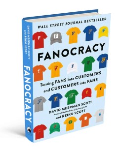 Fanocracy by David Meerman Scott, Reiko Scott