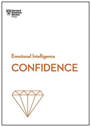 Emotional Intelligence: Confidence by Rosabeth Moss Kanter