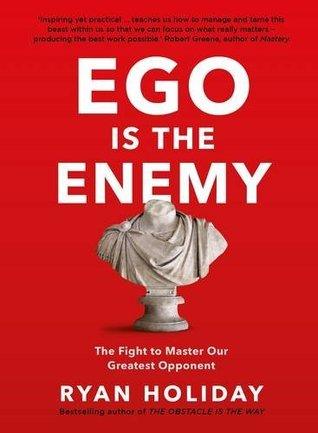 Ego is the Enemy (Verified Authentic) by Ryan Holiday