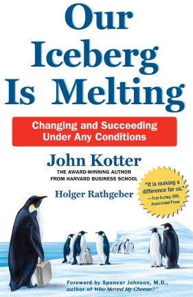 OUR ICEBERG IS MELTING by Holger Rathgeber,John Kotter
