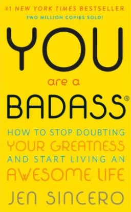 You Are a Badass by Jen Sincero