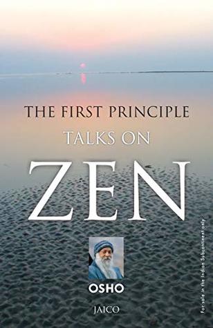 The First Principle: Talks On Zen by OSHO
